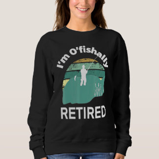 Im Ofishally Remüde Go Fishing Puff for Retirement Sweatshirt