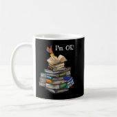 I'm Ok Book Lovers Reading Book Lovers Day Women B Kaffeetasse (Links)