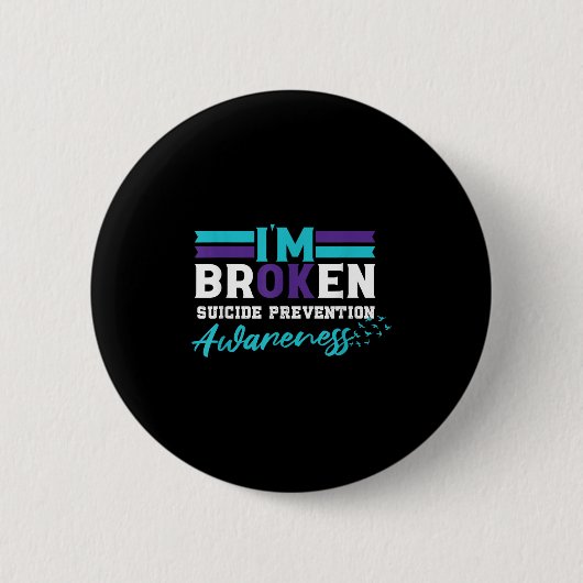 Im Ok Broken _ Suizidprävention Bewusstsein Button (Vorderseite)