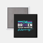 Im Ok Broken _ Suizidprävention Bewusstsein Magnet (Vorderseite/Rückseite)