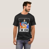 I'm Ok Funny Postal Worker 4 T-Shirt (Vorne ganz)