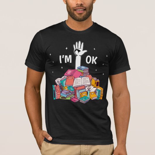 I'm Ok Funny Reading Book Lover Gift T-Shirt (Vorderseite)