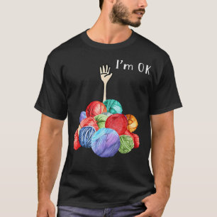 Im Ok Häkeln Stricken Lustiges Häkeln Stricken  T-Shirt