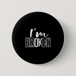 Im Ok Im Broken Unsichtbare Krankheit Ich bin Ok B Button