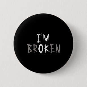 Im Ok Im Broken Unsichtbare Krankheit Mental Healt Button