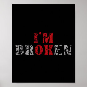 Im Ok Im Broken Unsichtbare Krankheit Mental Healt Poster