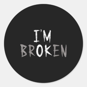Im Ok Im Broken Unsichtbare Krankheit Mental Healt Runder Aufkleber