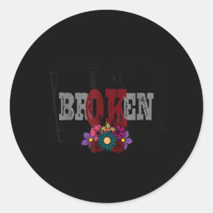 Im Ok Im Broken Unsichtbare Krankheit Mental Healt Runder Aufkleber