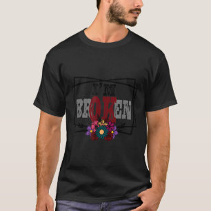 Im Ok Im Broken Unsichtbare Krankheit Mental Healt T-Shirt