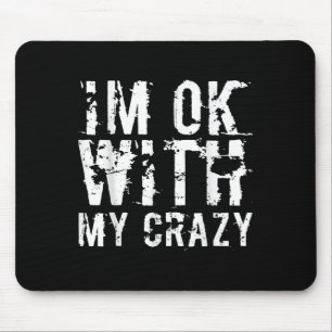 Im Ok mit meinem verrückten, lustigen Sarcastic Me Mousepad