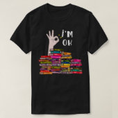Im Ok Reading Book Lovers Librarians Bookworm Funn T-Shirt (Design vorne)