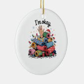 I'm Okay Funny Quilting Christmas Lovers Keramik Ornament (Rechts)