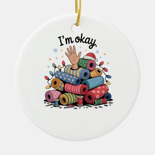 I'm Okay Funny Quilting Christmas Lovers Keramik Ornament (Vorne)