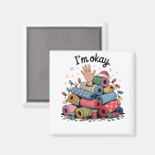 I'm Okay Funny Quilting Christmas Lovers Magnet (Vorderseite/Rückseite)