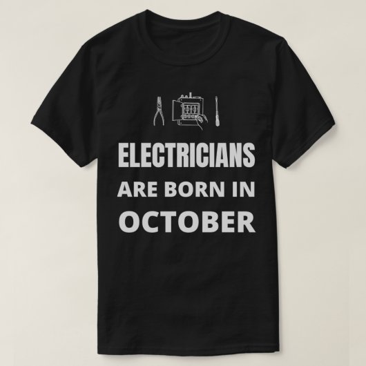 Im Oktober sind Elektrizitätsversorger geboren T-Shirt (Design vorne)