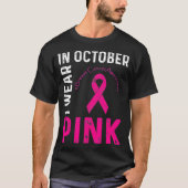 Im Oktober trage ich eine pinkfarbene Brustkrebser T-Shirt (Vorderseite)