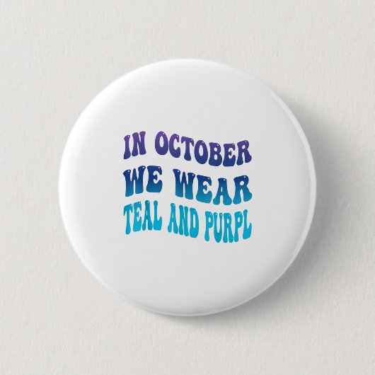 Im Oktober tragen wir Aquamarinen & Purpl Suic Button (Vorderseite)