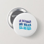 Im Oktober tragen wir Aquamarinen & Purpl Suic Button (Vorne & Hinten)
