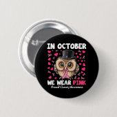 Im Oktober tragen wir ein pinkfarbenes Brustkrebs- Button (Vorne & Hinten)