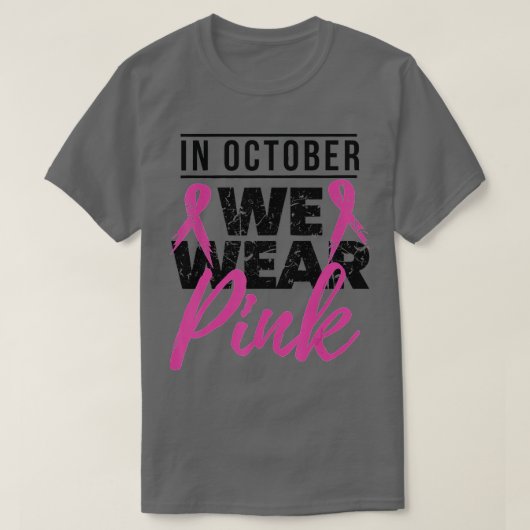 Im Oktober tragen wir ein pinkfarbenes Brustkrebsb T-Shirt (Design vorne)