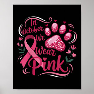 Im Oktober tragen wir eine rosa Pfote der Hoffnung Poster