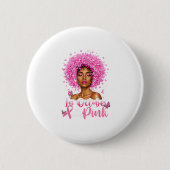 Im Oktober tragen wir NK Black Women Brustkrebs ab Button (Vorderseite)