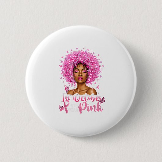 Im Oktober tragen wir NK Black Women Brustkrebs ab Button (Vorderseite)