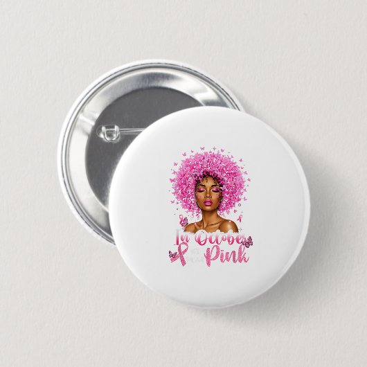 Im Oktober tragen wir NK Black Women Brustkrebs ab Button (Vorne & Hinten)