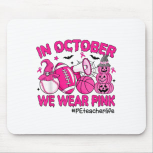 Im Oktober tragen wir NK Brustkrebs Pe Teacher Lif Mousepad