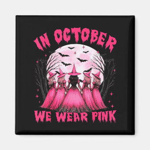 Im Oktober tragen wir Nk Hexe Halloween Brustkrebs Magnet