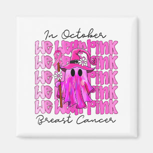 Im Oktober tragen wir NK Niedlich Ghost Breast Can Magnet