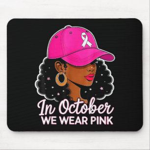 Im Oktober tragen wir Nk Schwarze Frauen Brustkreb Mousepad