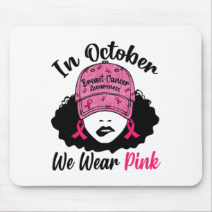 Im Oktober tragen wir Pink Black Girl Brustkrebs A Mousepad