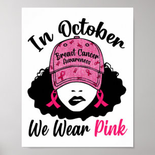 Im Oktober tragen wir Pink Black Girl Brustkrebs A Poster