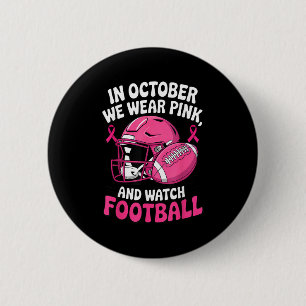 Im Oktober tragen wir Pink Breast Football Cancer  Button