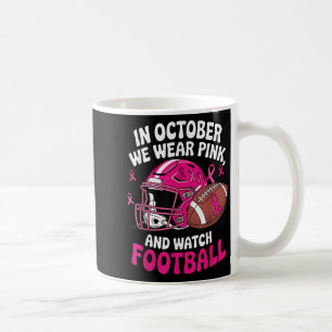 Im Oktober tragen wir Pink Breast Football Cancer Kaffeetasse