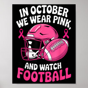 Im Oktober tragen wir Pink Breast Football Cancer Poster