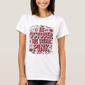 Im Oktober tragen wir Pink | Brustkrebs-Bewusstsei T-Shirt