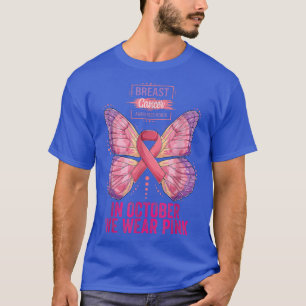 Im Oktober tragen wir Pink Butterfly Breastkrebs A T-Shirt