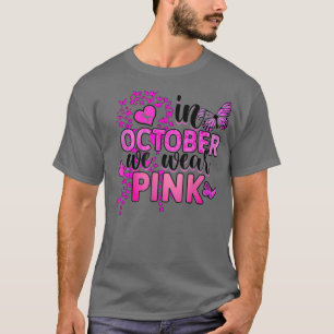 Im Oktober tragen wir Pink Butterfly Brust Ca T-Shirt