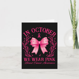 Im Oktober tragen wir Pink Coquette Bow Brustkrebs Karte