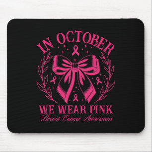 Im Oktober tragen wir Pink Coquette Bow Brustkrebs Mousepad