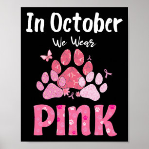 Im Oktober tragen wir Pink Dog Paw Brustkrebs Poster