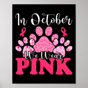 Im Oktober tragen wir Pink Dog Paw Brustkrebs Poster