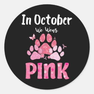 Im Oktober tragen wir Pink Dog Paw Brustkrebs Runder Aufkleber