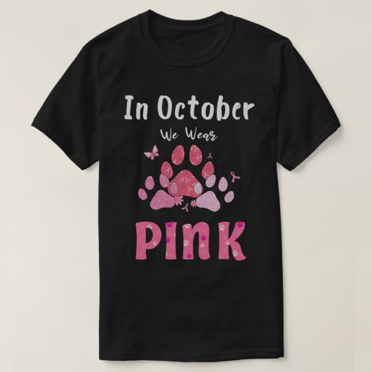 Im Oktober tragen wir Pink Dog Paw Brustkrebs T-Shirt (Design vorne)