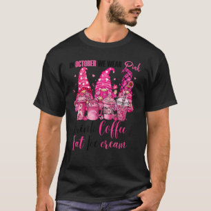 Im Oktober tragen wir Pink Drink Coffee & Eat Ice  T-Shirt