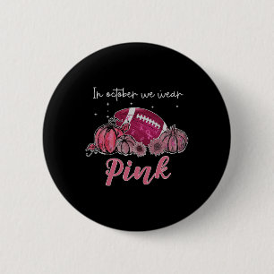Im Oktober tragen wir Pink Football Breast Cancer  Button