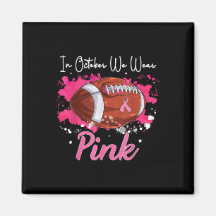 Im Oktober tragen wir Pink Football Breast Cancer Magnet