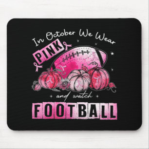 Im Oktober tragen wir Pink Football Breast Cancer  Mousepad
